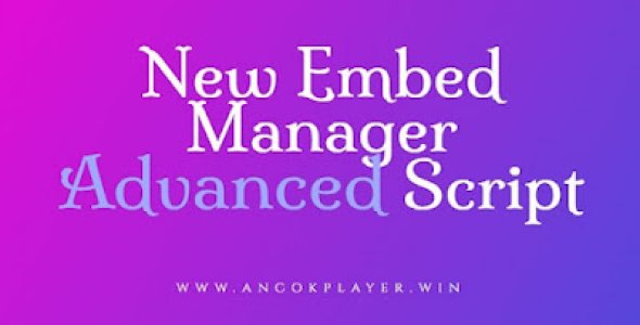 Ancok Player New Embed Manager With Backup Function Php Script